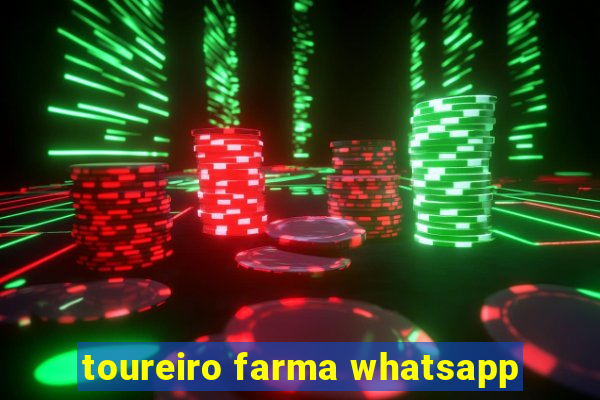 toureiro farma whatsapp